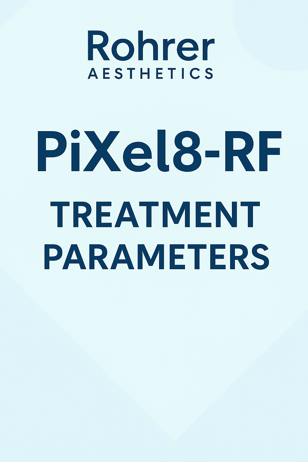 Rohrer PiXel8-RF Treatment Parameters – PDF Adobe Acrobat Digital Download for Clinics, Spas & Aesthetic Professionals